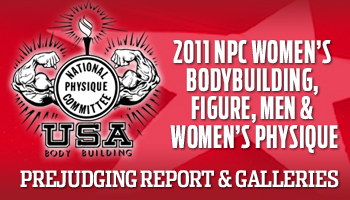 2011 NPC USA PREJUDGING REPORT & GALLERIES