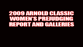 2009 ARNOLD CLASSIC WOMEN'S PREJUDGING