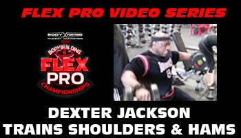 FLEX VIDEO: DEXTER JACKSON!