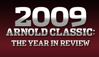2009 ARNOLD CLASSIC: THE YEAR IN REVIEW