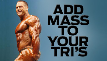 ADD MASS TO YOUR TRI’S