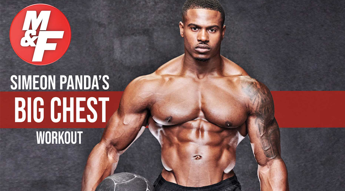 Simeon Panda’s Big Chest Workout Explained Muscle &amp; Fitness