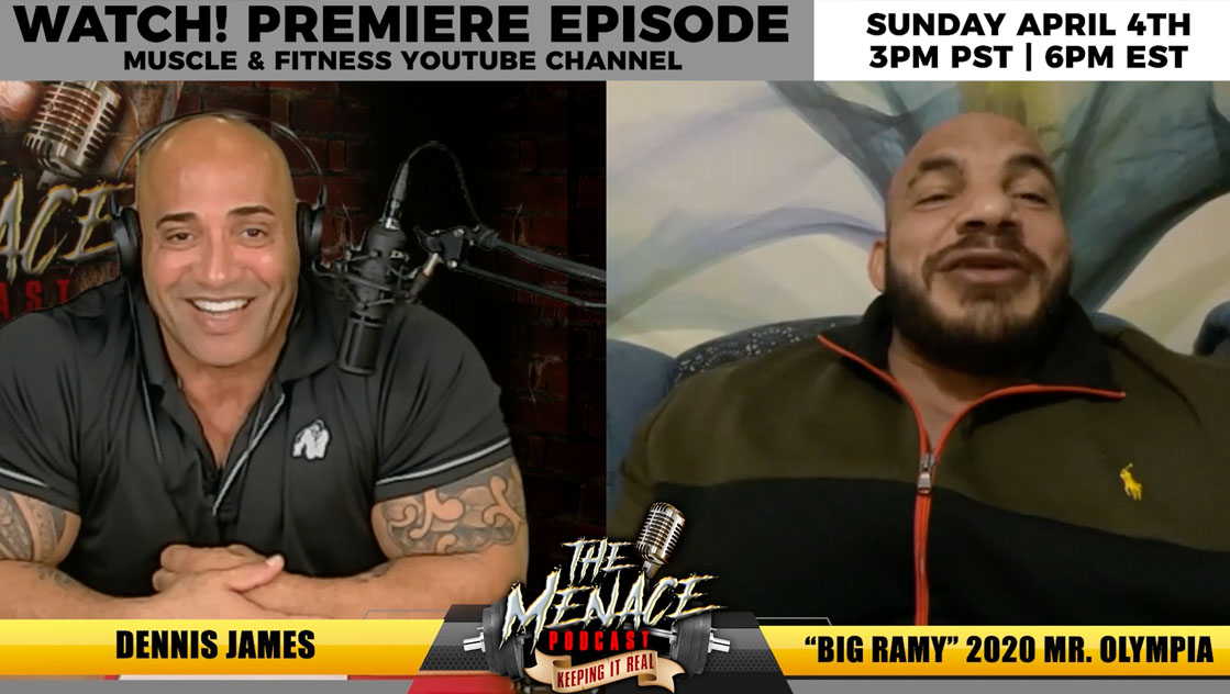 Bodybuilder Dennis James Interview with 2020 Mr. Olympia Big Ramy on the Menace Podcast